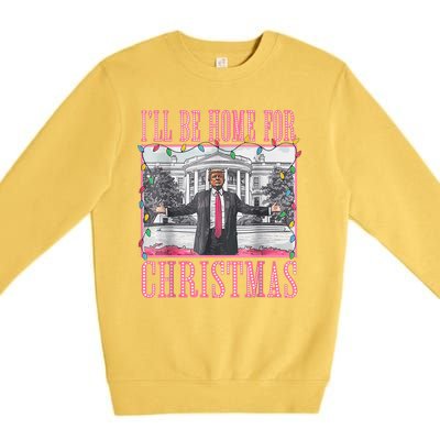 Ill Be Home For Christmas Santa Funny Trump Xmas Pajamas Premium Crewneck Sweatshirt