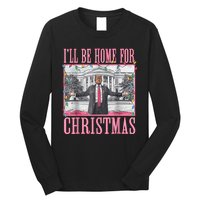 Ill Be Home For Christmas Santa Funny Trump Xmas Pajamas Long Sleeve Shirt