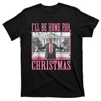 Ill Be Home For Christmas Santa Funny Trump Xmas Pajamas T-Shirt