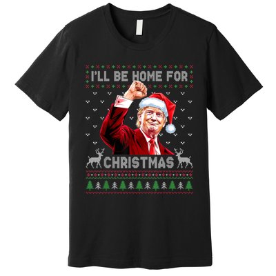 ILl Be Home For Christmas Ugly Sweaters Funny Trump 47 Xmas Premium T-Shirt