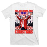 Ill Be Home For Christmas Santa Funny Trump Xmas Pajamas T-Shirt