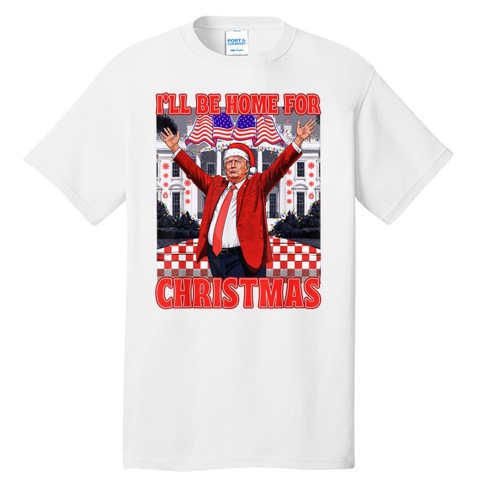 Ill Be Home For Christmas Santa Funny Trump Xmas Pajamas Tall T-Shirt