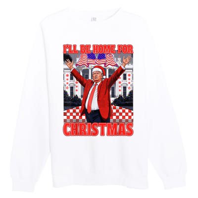 Ill Be Home For Christmas Santa Funny Trump Xmas Pajamas Premium Crewneck Sweatshirt