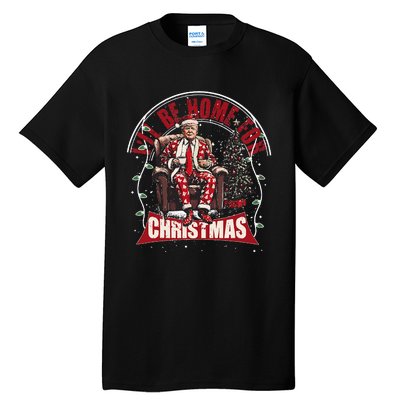 ILl Be Home For Christmas Santa Funny Trump Xmas Tall T-Shirt