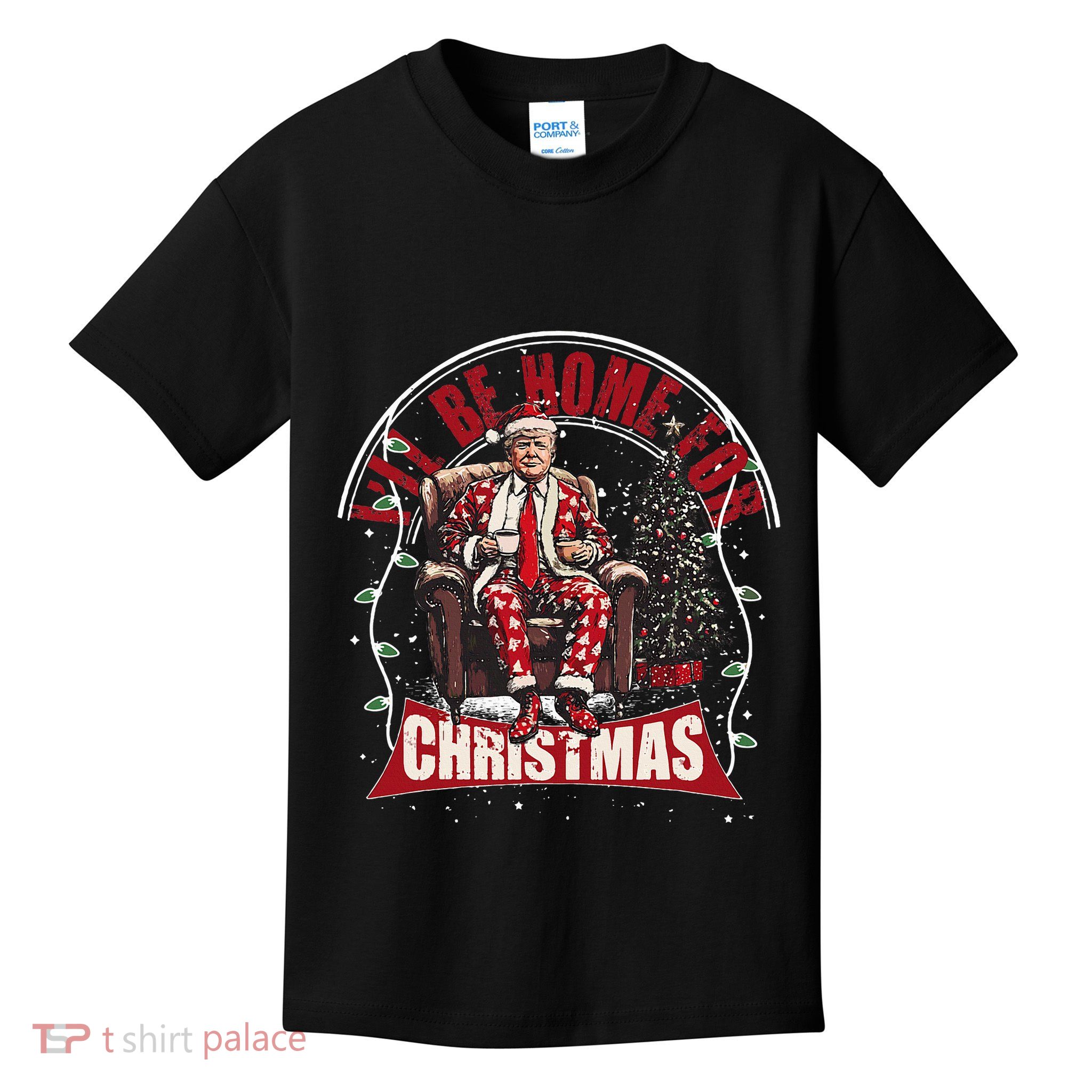 ILl Be Home For Christmas Santa Funny Trump Xmas Kids T-Shirt