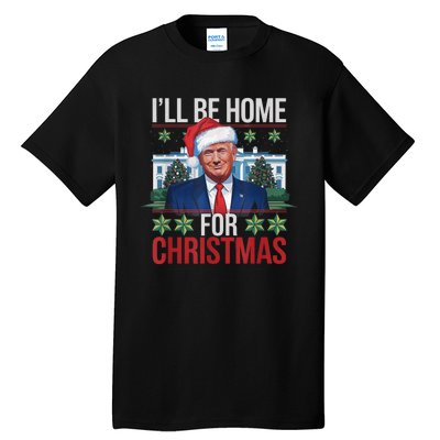 Ill Be Home For Christmas Funny Trump Ugly Christmas Tall T-Shirt