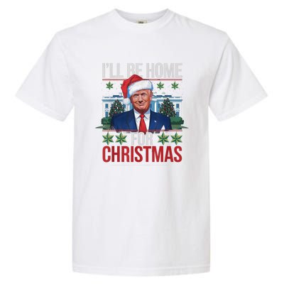 Ill Be Home For Christmas Funny Trump Ugly Christmas Garment-Dyed Heavyweight T-Shirt