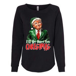 ILl Be Home For Christmas Xmas Trump Pajamas Holiday Santa Womens California Wash Sweatshirt