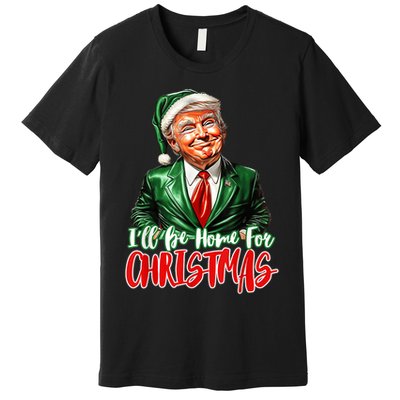 ILl Be Home For Christmas Xmas Trump Pajamas Holiday Santa Premium T-Shirt