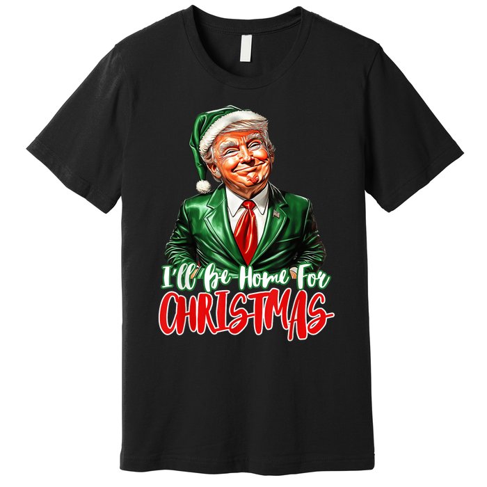 ILl Be Home For Christmas Xmas Trump Pajamas Holiday Santa Premium T-Shirt