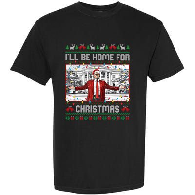 ILl Be Home For Christmas Ugly Sweaters Santa Trump Xmas Long Sleeve Garment-Dyed Heavyweight T-Shirt