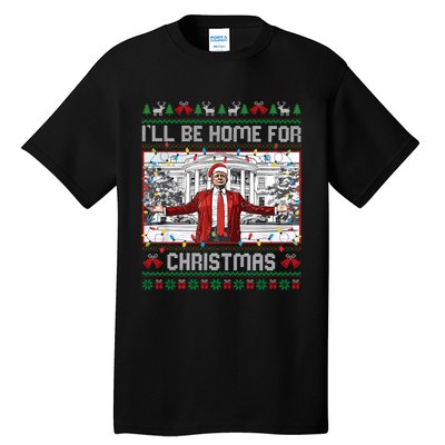 ILl Be Home For Christmas Ugly Sweaters Santa Trump Xmas Long Sleeve Tall T-Shirt