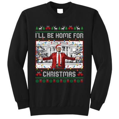 ILl Be Home For Christmas Ugly Sweaters Santa Trump Xmas Long Sleeve Tall Sweatshirt