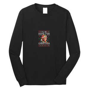 ILl Be Home For Christmas Funny Santa Trump Pajamas Ugly Long Sleeve Shirt