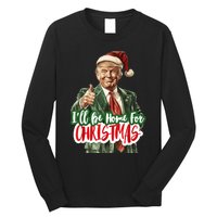 ILl Be Home For Christmas Funny Santa Claus Trump 2024 Long Sleeve Shirt