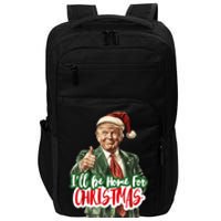 ILl Be Home For Christmas Funny Santa Claus Trump 2024 Impact Tech Backpack