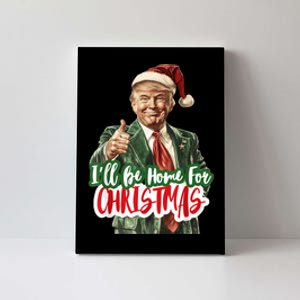 ILl Be Home For Christmas Funny Santa Claus Trump 2024 Canvas