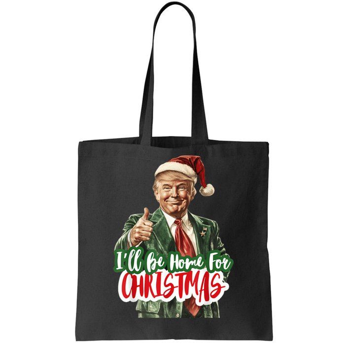 ILl Be Home For Christmas Funny Santa Claus Trump 2024 Tote Bag