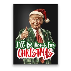 ILl Be Home For Christmas Funny Santa Claus Trump 2024 Poster