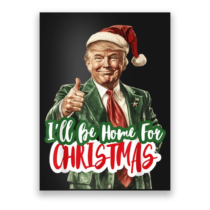 ILl Be Home For Christmas Funny Santa Claus Trump 2024 Poster