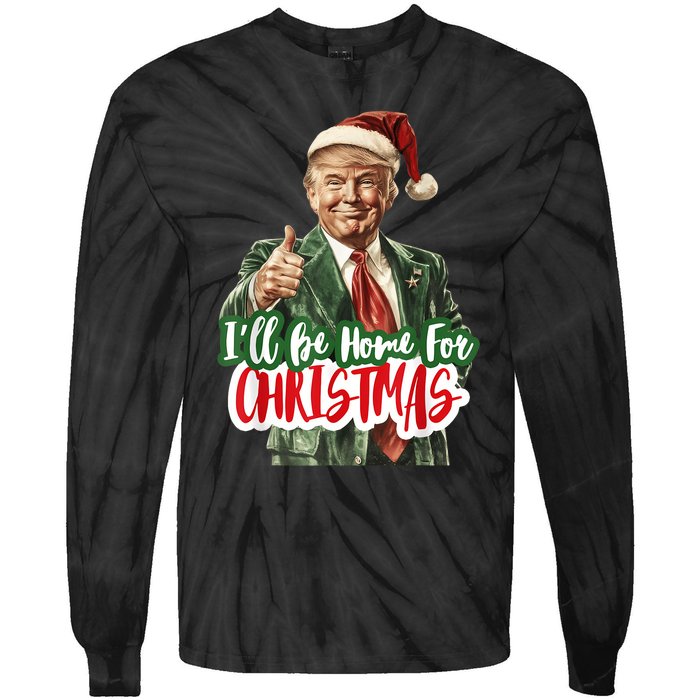 ILl Be Home For Christmas Funny Santa Claus Trump 2024 Tie-Dye Long Sleeve Shirt