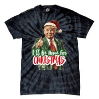 ILl Be Home For Christmas Funny Santa Claus Trump 2024 Tie-Dye T-Shirt