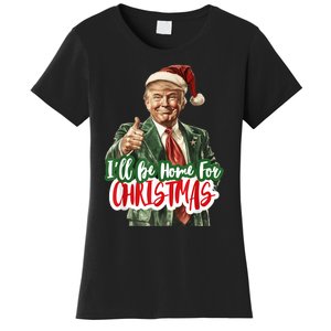 ILl Be Home For Christmas Funny Santa Claus Trump 2024 Women's T-Shirt