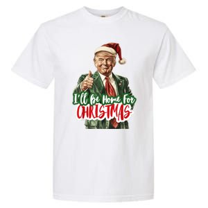 ILl Be Home For Christmas Funny Santa Claus Trump 2024 Garment-Dyed Heavyweight T-Shirt