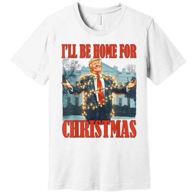 ILl Be Home For Christmas Santa Funny Trump Xmas Pajamas Premium T-Shirt