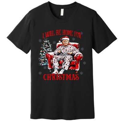 ILl Be Home For Christmas Santa Funny Trump Xmas Pajamas Premium T-Shirt