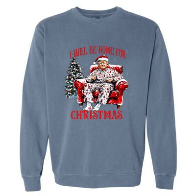 ILl Be Home For Christmas Santa Funny Trump Xmas Pajamas Garment-Dyed Sweatshirt