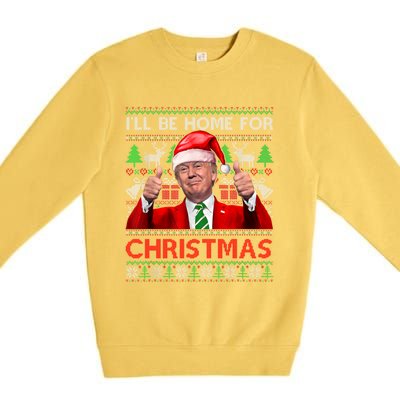 ILl Be Home For Christmas Santa Trump Xmas Pajamas Funny Gift Premium Crewneck Sweatshirt