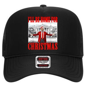 ILl Be Home For Christmas Santa Funny Trump Xmas Pajamas High Crown Mesh Back Trucker Hat