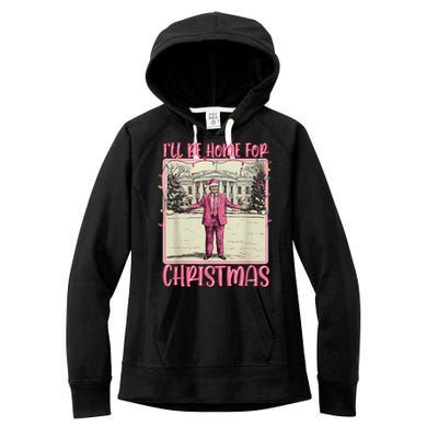 ILl Be Home For Christmas Santa Trump Xmas Pajamas Funny Gift Women's Fleece Hoodie