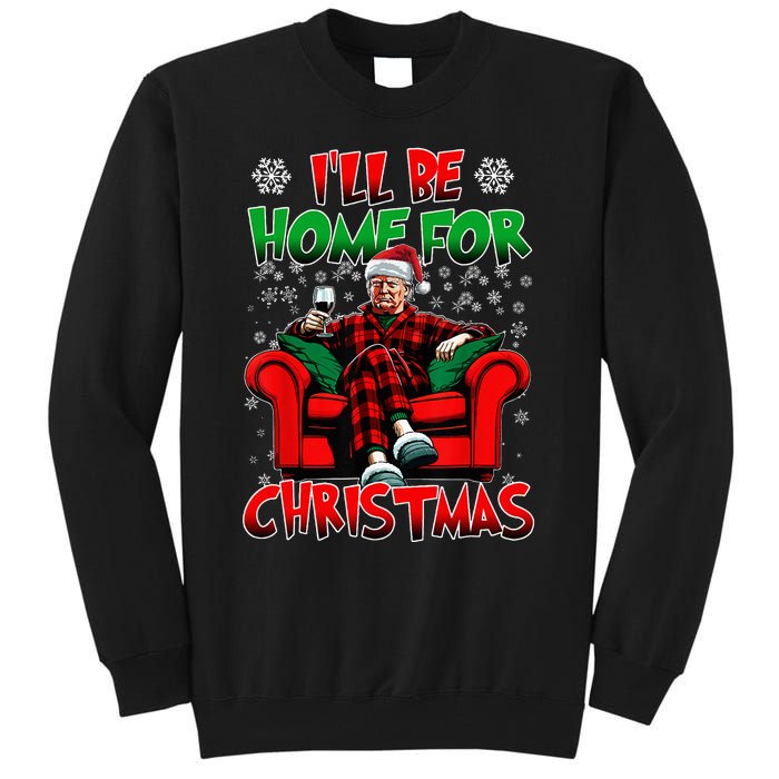 ILl Be Home For Christmas Santa Funny Trump Xmas Tall Sweatshirt