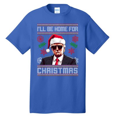 ILl Be Home For Christmas Trump Santa Claus Ugly Great Gift Tall T-Shirt