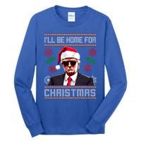 ILl Be Home For Christmas Trump Santa Claus Ugly Great Gift Tall Long Sleeve T-Shirt