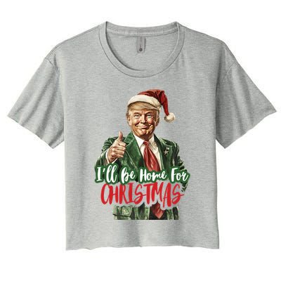 ILl Be Home For Christmas Santa Trump Xmas Pajamas Funny Gift Women's Crop Top Tee