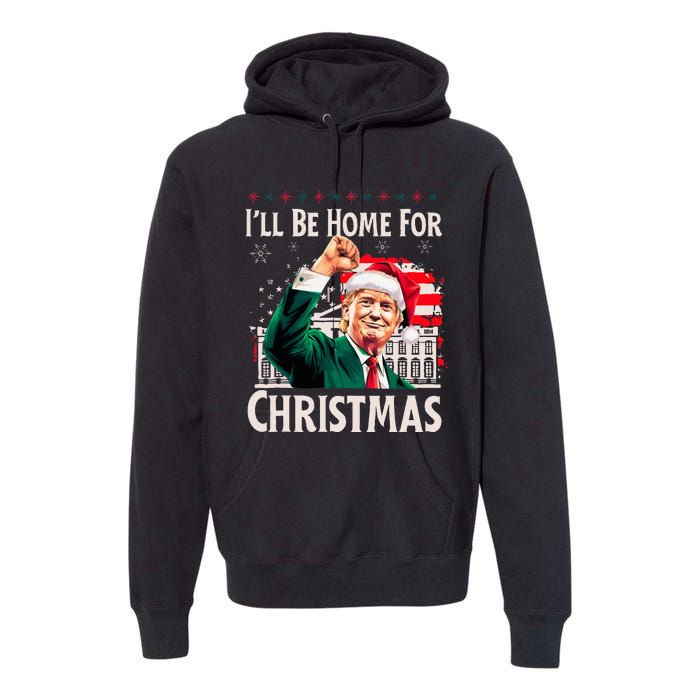 ILl Be Home For Christmas Santa Trump Xmas Pajamas Funny Premium Hoodie