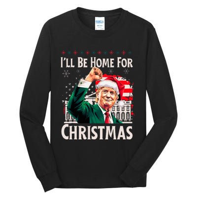 ILl Be Home For Christmas Santa Trump Xmas Pajamas Funny Tall Long Sleeve T-Shirt