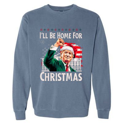 ILl Be Home For Christmas Santa Trump Xmas Pajamas Funny Garment-Dyed Sweatshirt