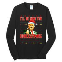 ILl Be Home For Christmas Funny Santa Claus Trump 2024 Tall Long Sleeve T-Shirt