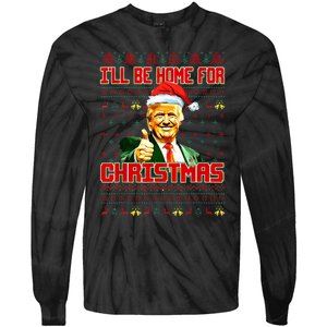 ILl Be Home For Christmas Funny Santa Claus Trump 2024 Tie-Dye Long Sleeve Shirt