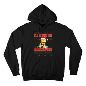 ILl Be Home For Christmas Funny Santa Claus Trump 2024 Tall Hoodie