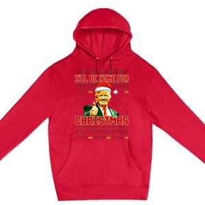 ILl Be Home For Christmas Funny Santa Claus Trump 2024 Premium Pullover Hoodie