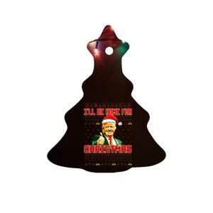 ILl Be Home For Christmas Funny Santa Claus Trump 2024 Ceramic Tree Ornament