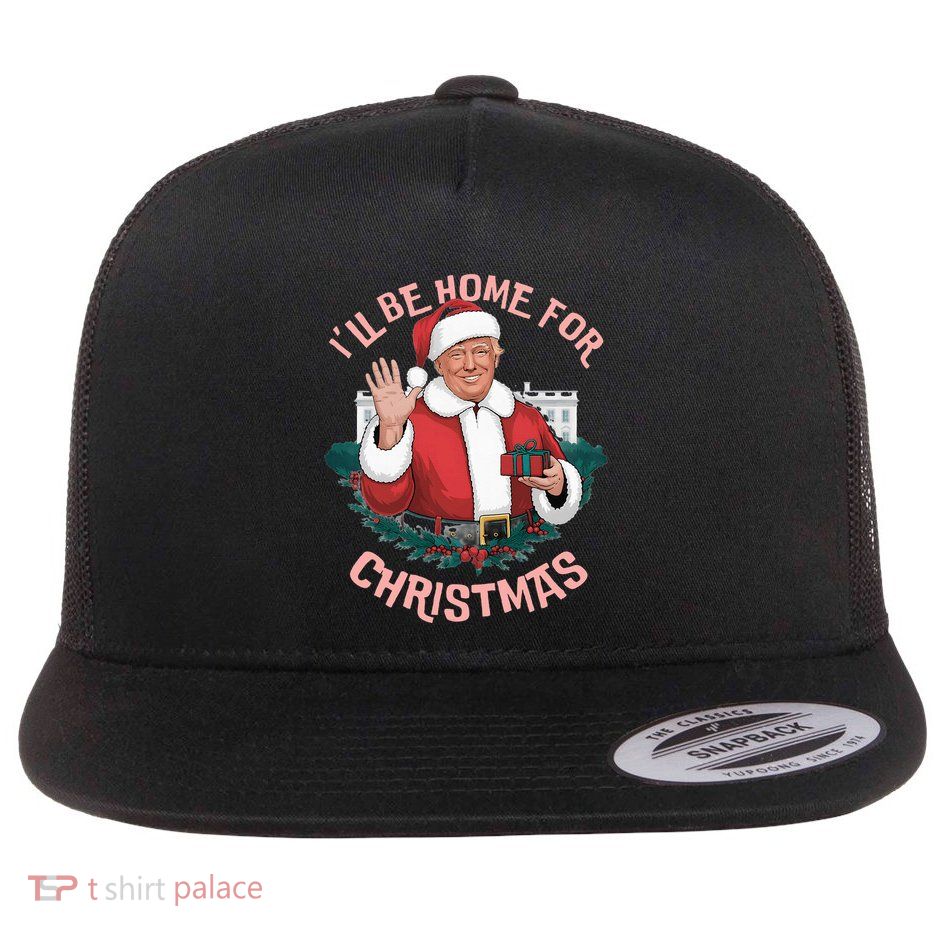 ILl Be Home For Christmas Funny Trump Santa Xmas Pajamas Flat Bill Trucker Hat