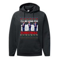 ILl Be Home For Christmas Santa Funny Trump Xmas Pajamas Performance Fleece Hoodie