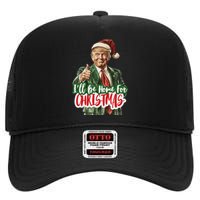 ILl Be Home For Christmas Funny Santa Claus Trump 2024 High Crown Mesh Back Trucker Hat