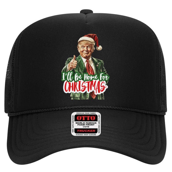 ILl Be Home For Christmas Funny Santa Claus Trump 2024 High Crown Mesh Back Trucker Hat